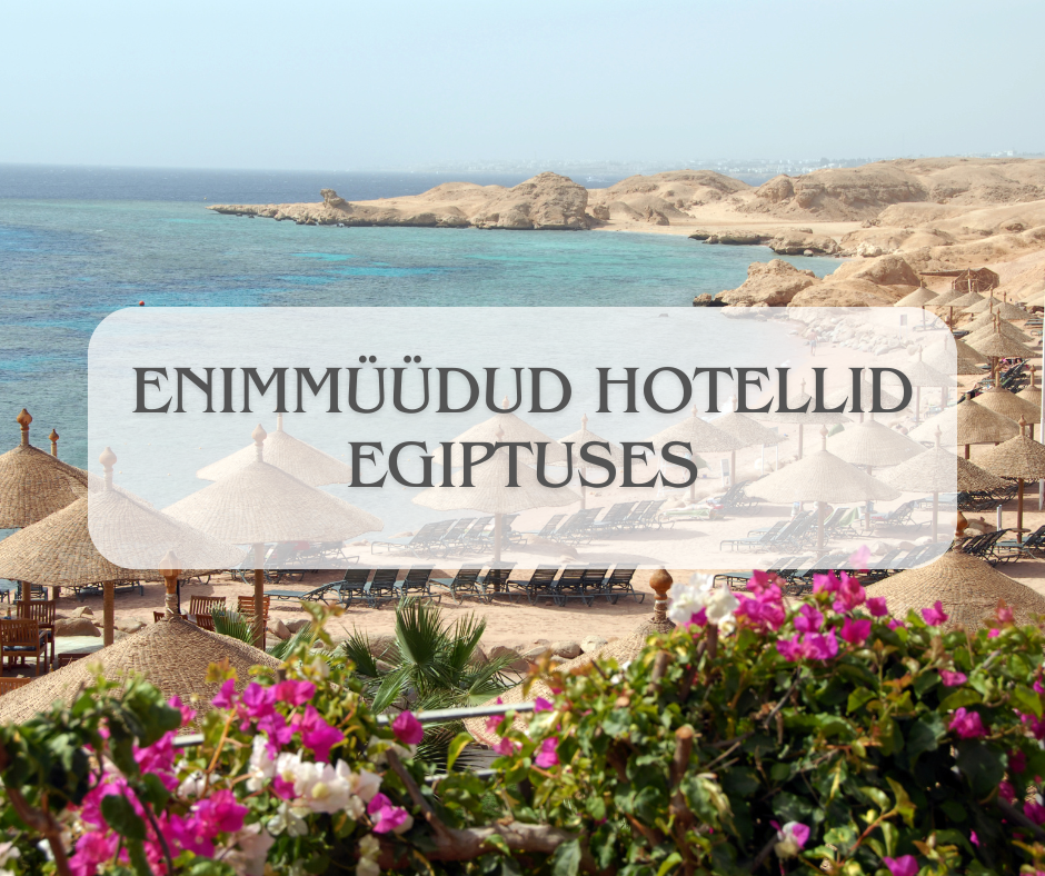 You are currently viewing Enimmüüdud hotellid Egiptuses| Veebruar 🌴